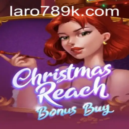 Explore ChristmasReachBonusBuy: The Festive Gaming Experience with LaRo789
